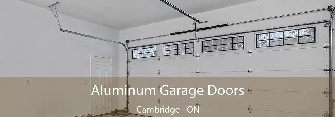 Aluminum Garage Doors Cambridge - ON
