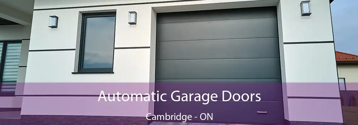Automatic Garage Doors Cambridge - ON
