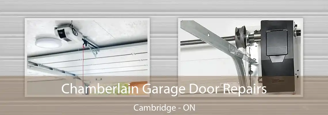 Chamberlain Garage Door Repairs Cambridge - ON