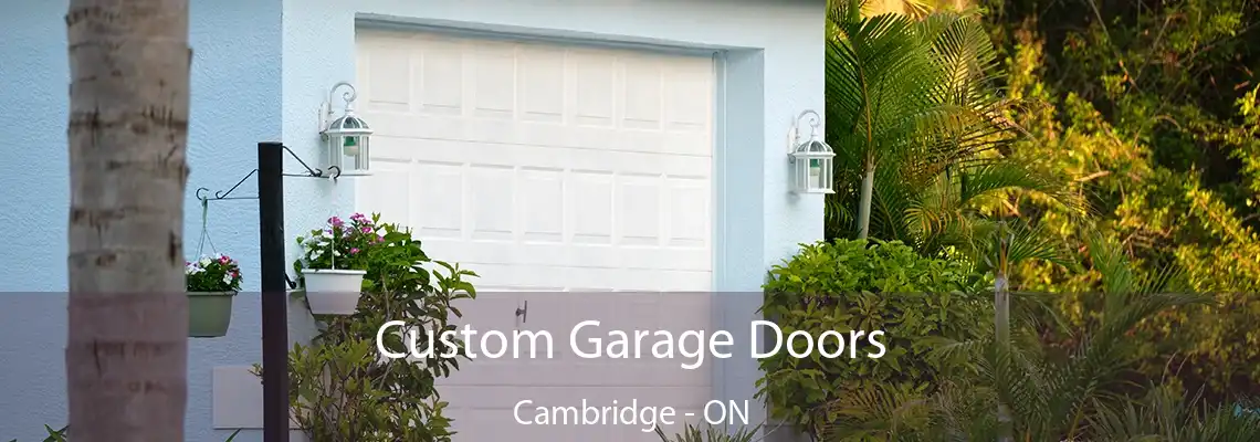 Custom Garage Doors Cambridge - ON