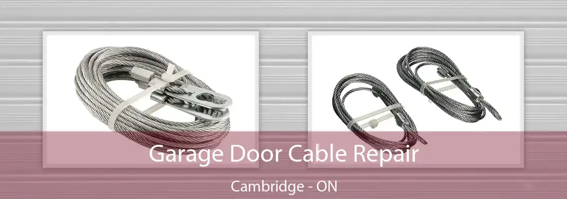 Garage Door Cable Repair Cambridge - ON