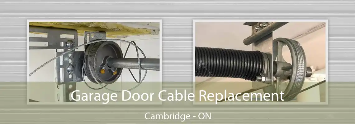 Garage Door Cable Replacement Cambridge - ON