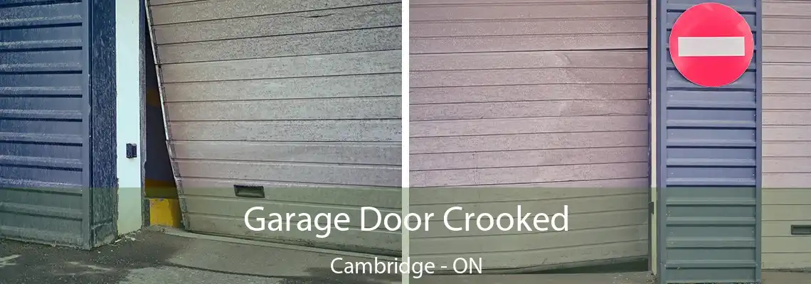 Garage Door Crooked Cambridge - ON