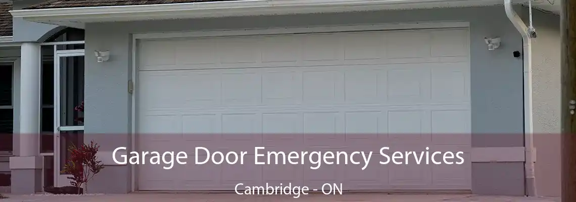 Garage Door Emergency Services Cambridge - ON