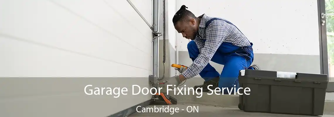 Garage Door Fixing Service Cambridge - ON