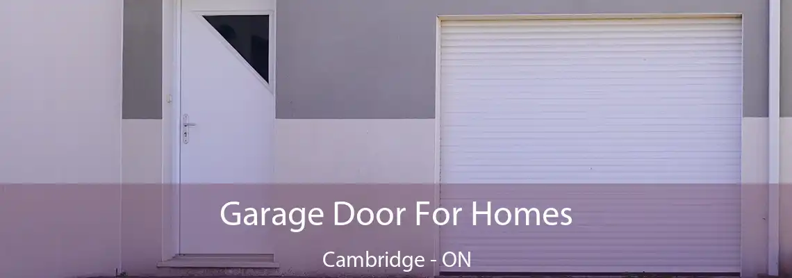 Garage Door For Homes Cambridge - ON