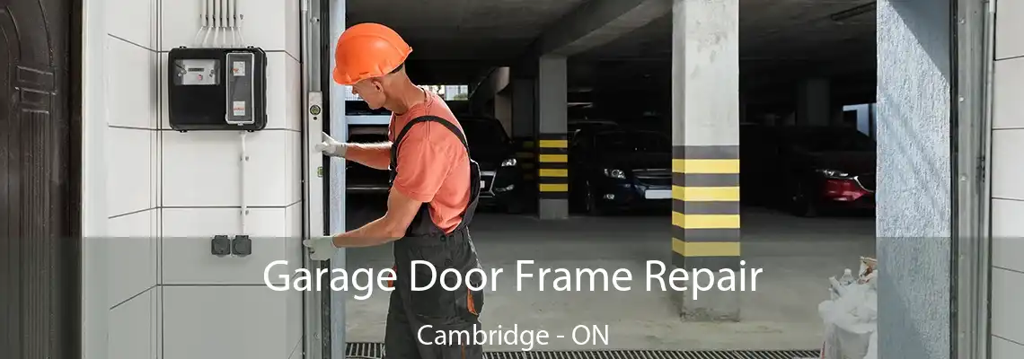 Garage Door Frame Repair Cambridge - ON