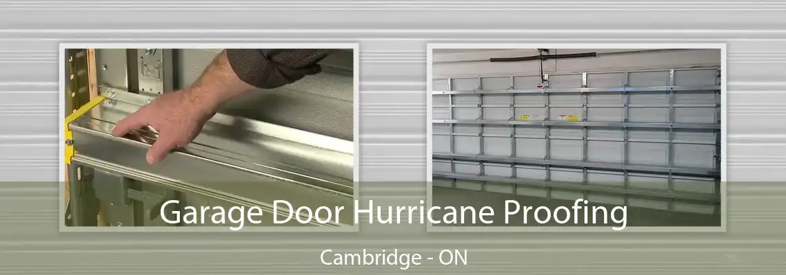 Garage Door Hurricane Proofing Cambridge - ON