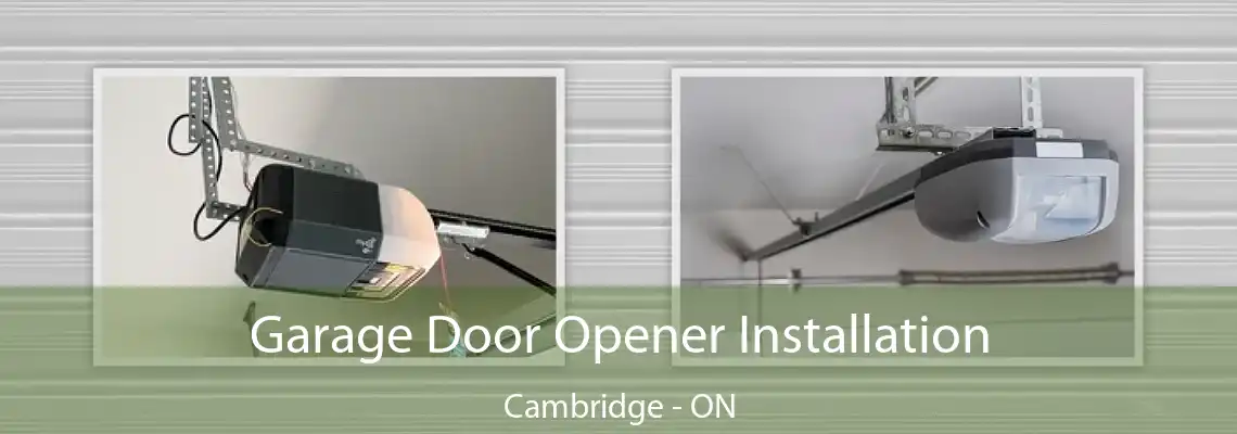 Garage Door Opener Installation Cambridge - ON