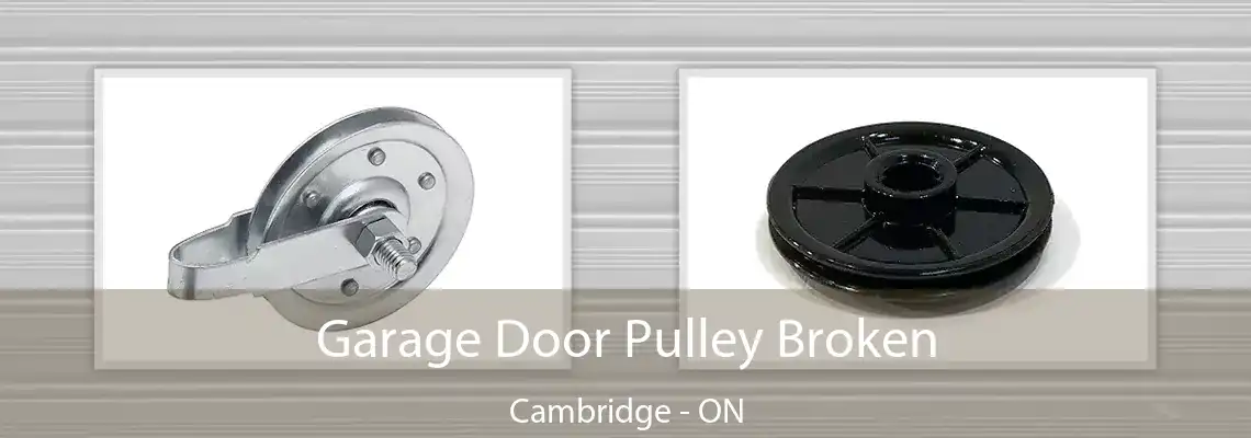 Garage Door Pulley Broken Cambridge - ON