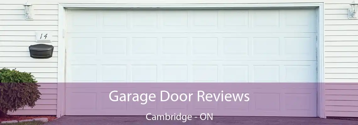 Garage Door Reviews Cambridge - ON