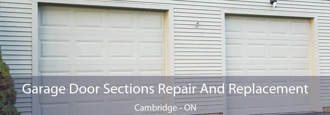 Garage Door Sections Repair And Replacement Cambridge - ON