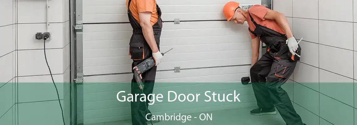 Garage Door Stuck Cambridge - ON
