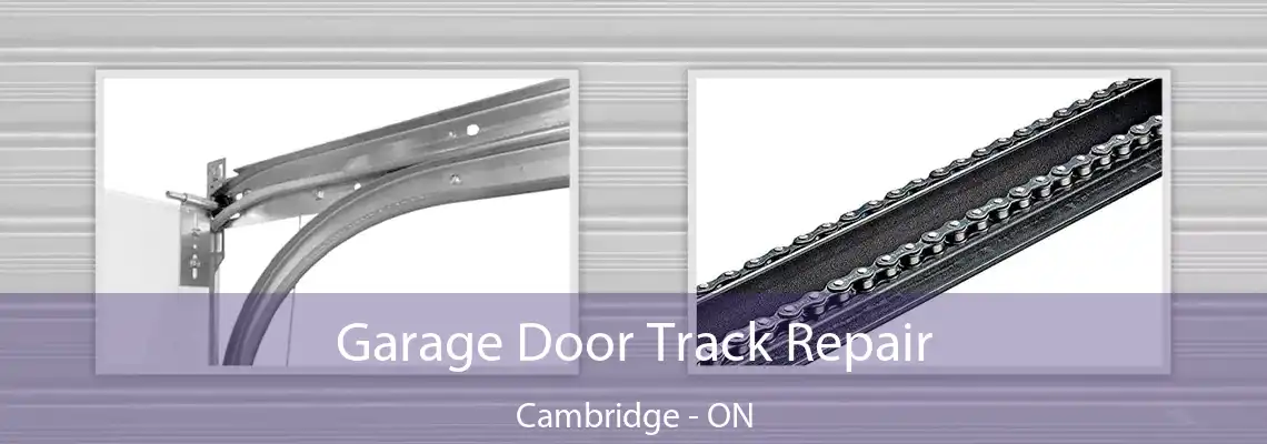 Garage Door Track Repair Cambridge - ON