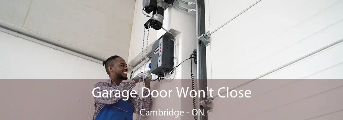 Garage Door Won't Close Cambridge - ON