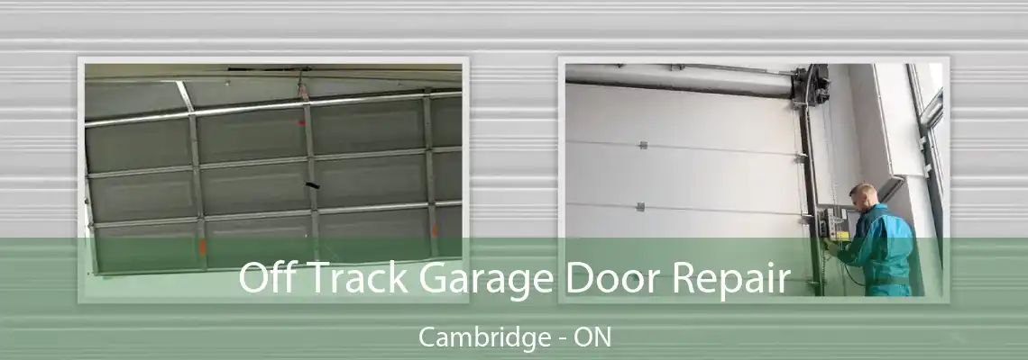 Off Track Garage Door Repair Cambridge - ON