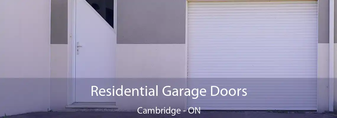 Residential Garage Doors Cambridge - ON