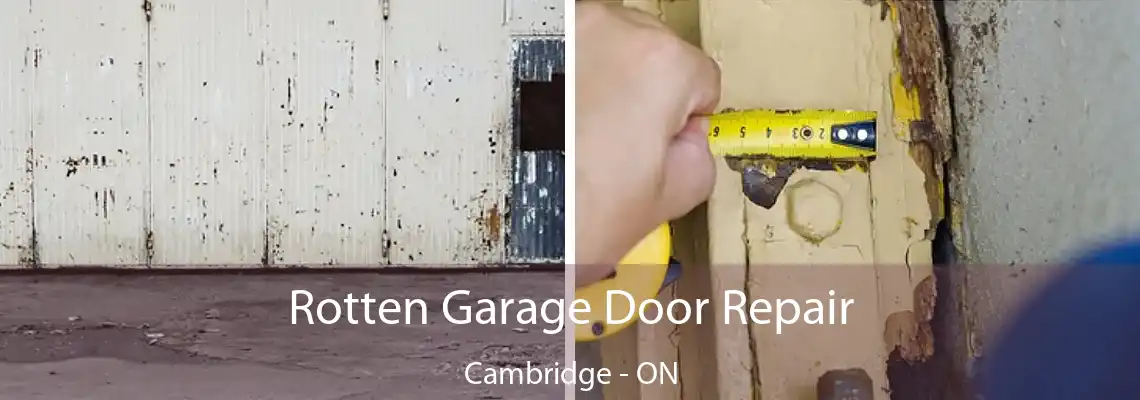 Rotten Garage Door Repair Cambridge - ON