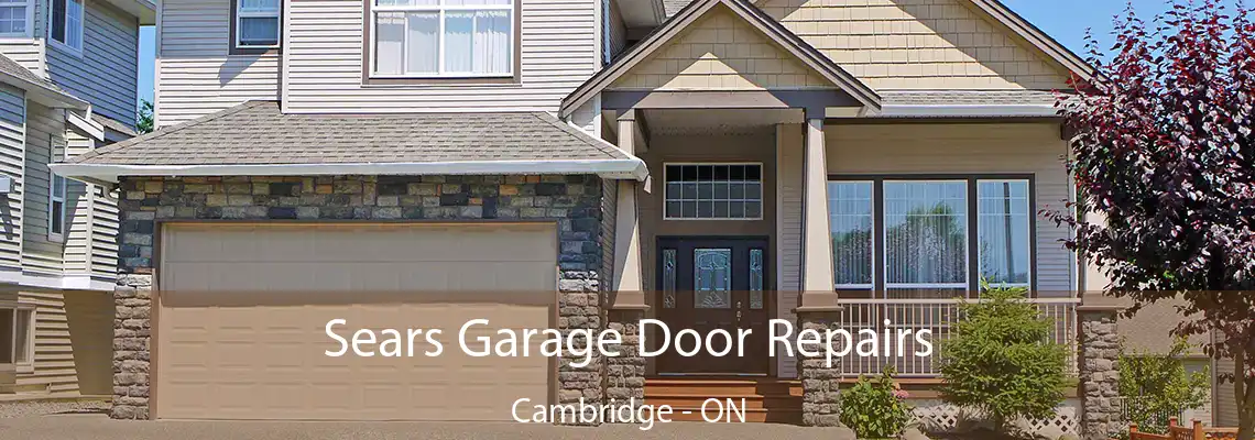 Sears Garage Door Repairs Cambridge - ON