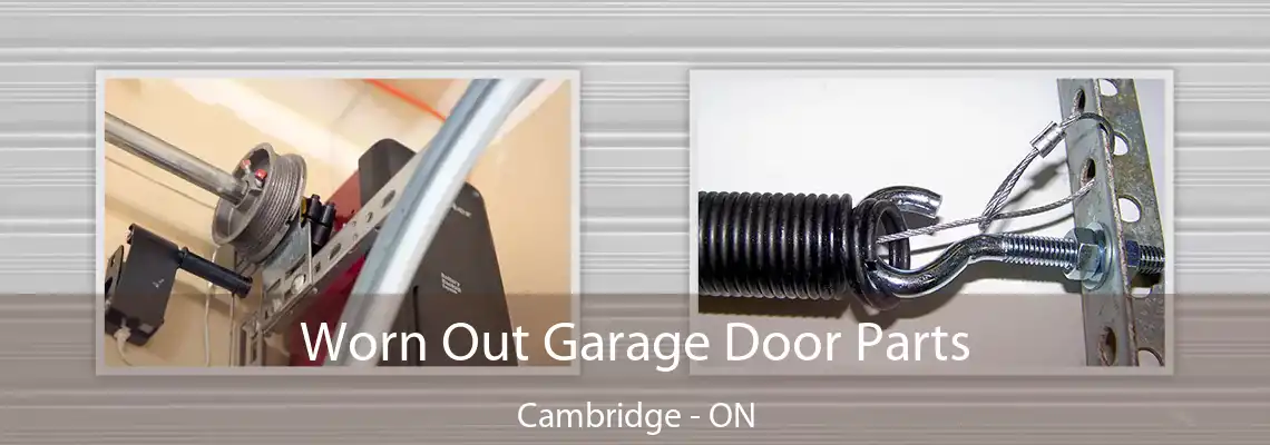 Worn Out Garage Door Parts Cambridge - ON
